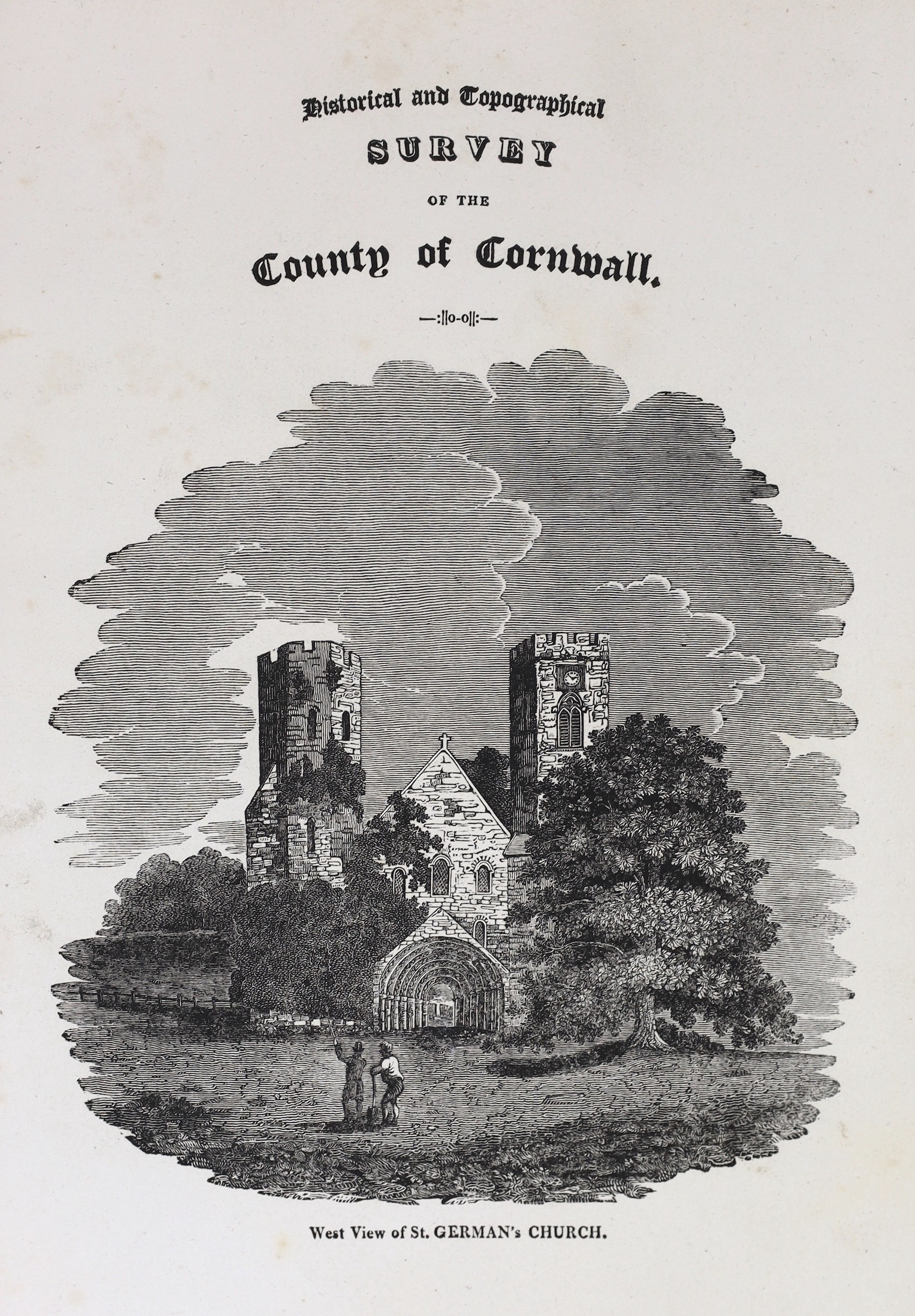 CORNWALL: Gilbert, C.S. - An Historical Survey of the County of Cornwall: to which is added, a Complete Heraldry ... 2 vols. (in 3). engraved pictorial and printed titles and additional pictorial title (vol.1), printed t